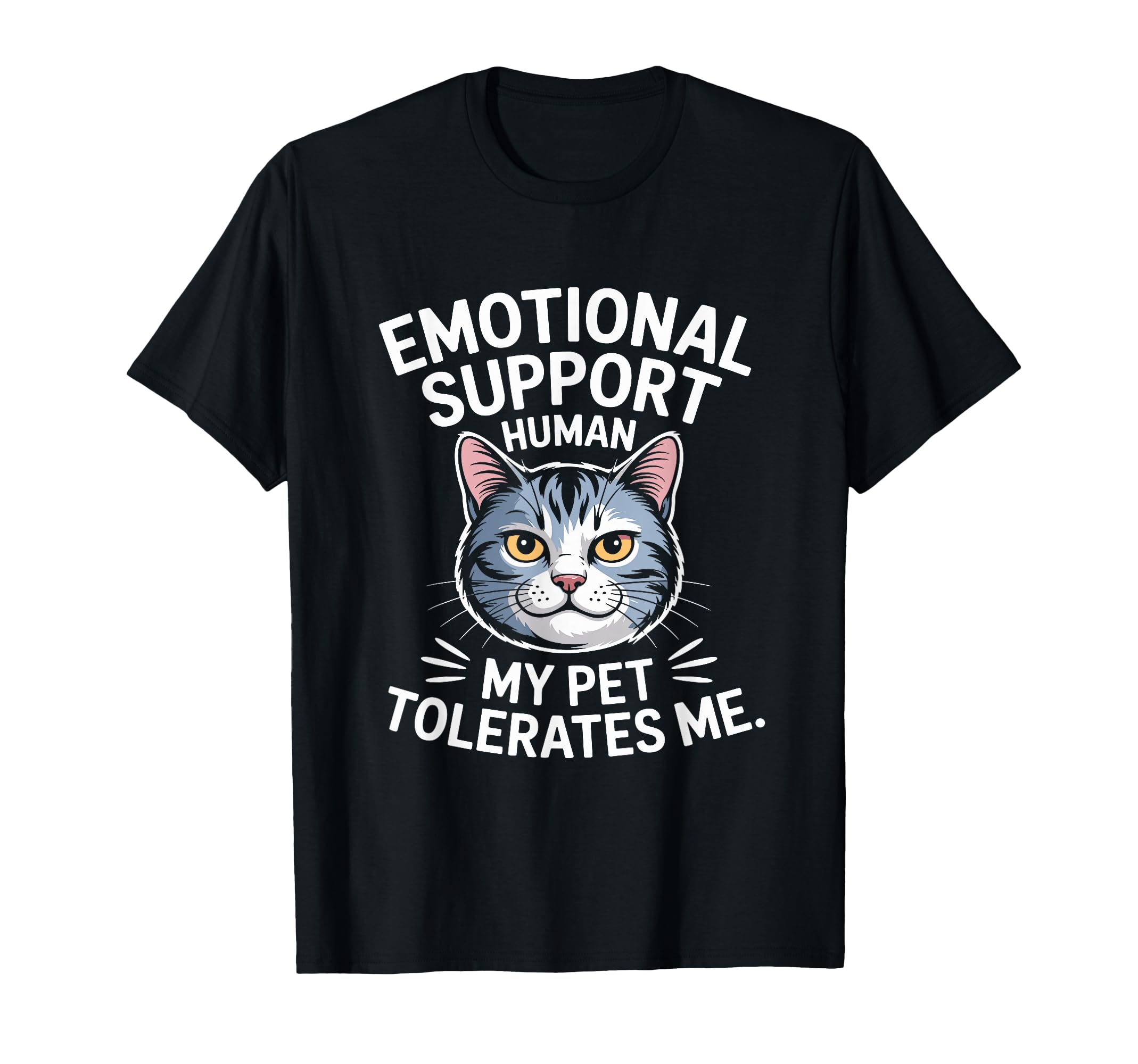 Emotional Support Human Do Not T-Shirt - Casual Everyday Wear for Adults - T-Shirt, Sweatshirt, Hoodie