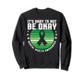 Its Okay To Not Be Okay Mental Sweatshirt - Trendy Graphic Men Women - T-Shirt, Sweatshirt, Hoodie