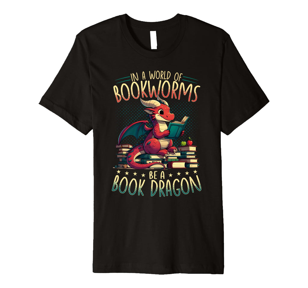Bookworms Be Book Dragon Literature T-Shirt - Fun Novelty Design Unisex - T-Shirt, Sweatshirt, Hoodie