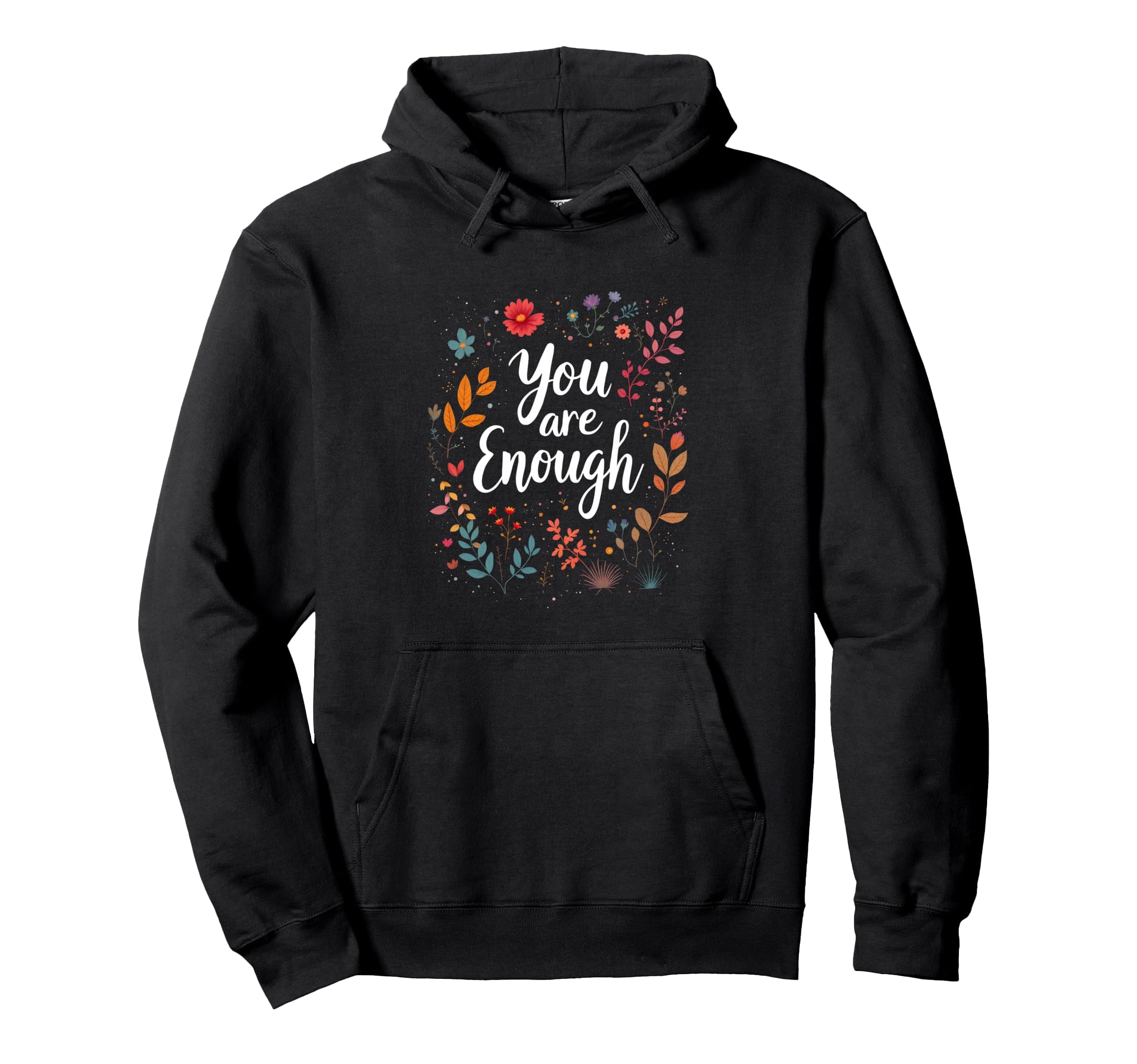 You Are Enough Minimalist Typography Hoodie - Novelty Apparel Men Women - T-Shirt, Sweatshirt, Hoodie