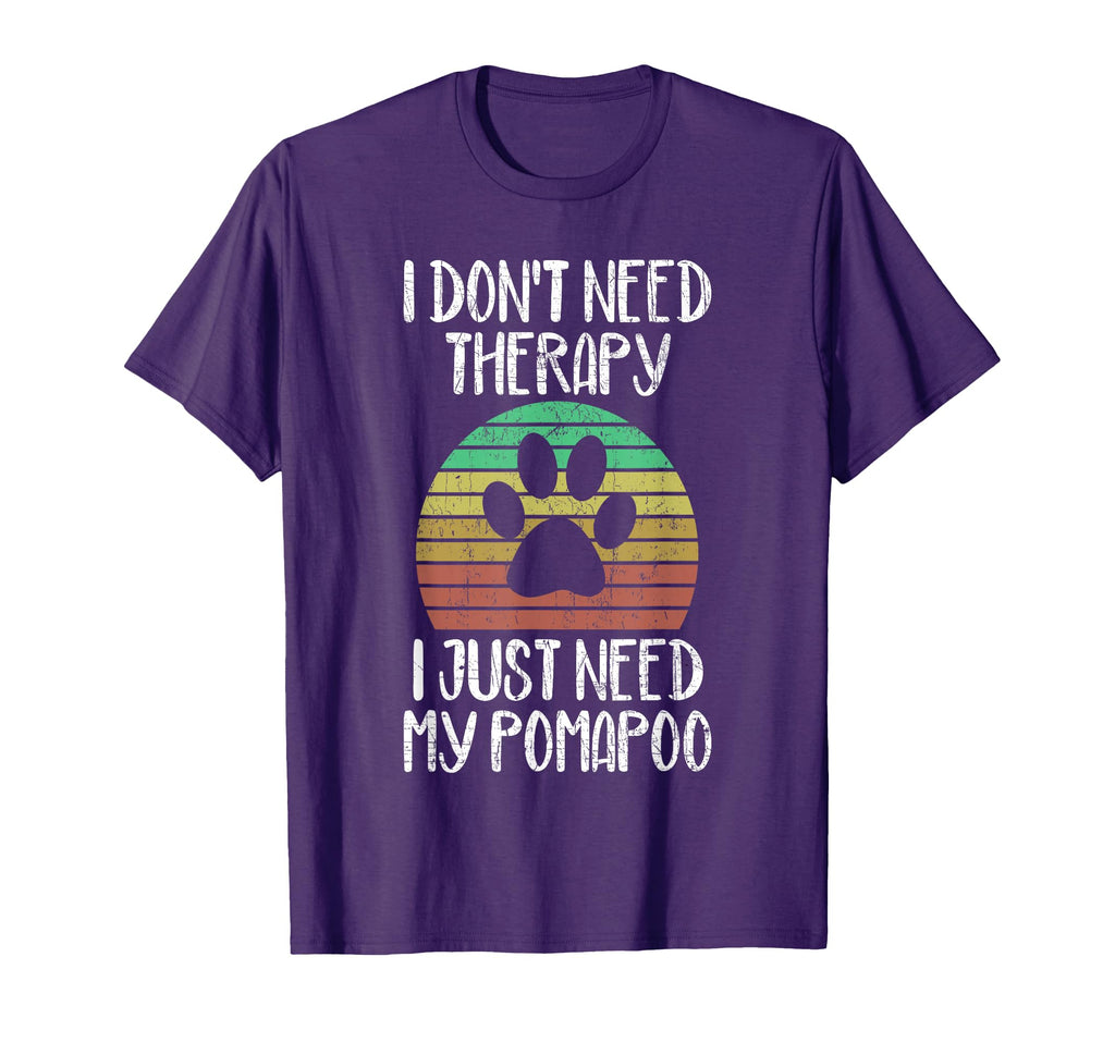 I Just Need My Pomapoo Funny Dog T-Shirt - Casual Everyday Wear Men Women - T-Shirt, Sweatshirt, Hoodie