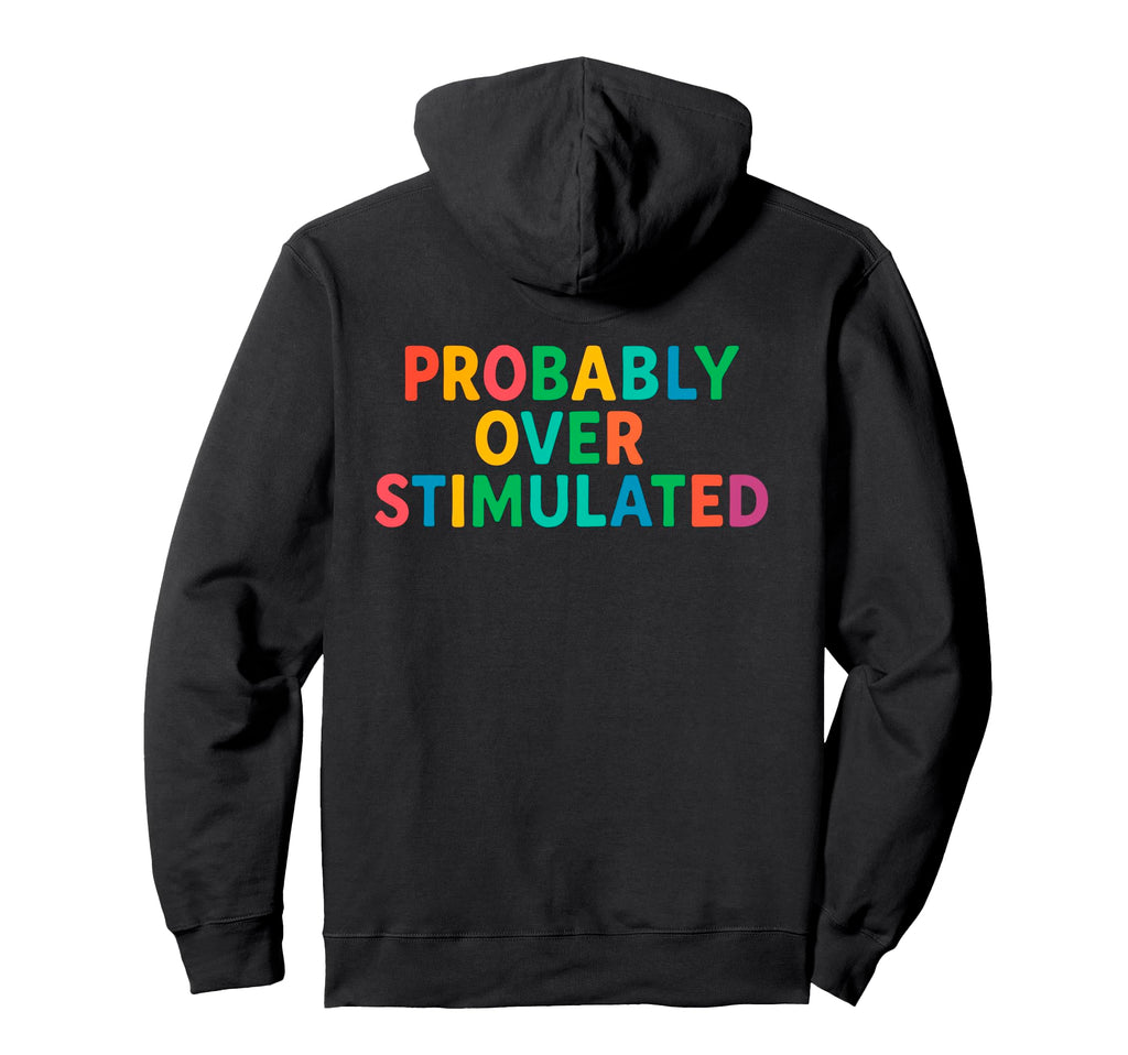 Probably Overstimulated Colorful Block Hoodie - Graphic Print for Adults - T-Shirt, Sweatshirt, Hoodie