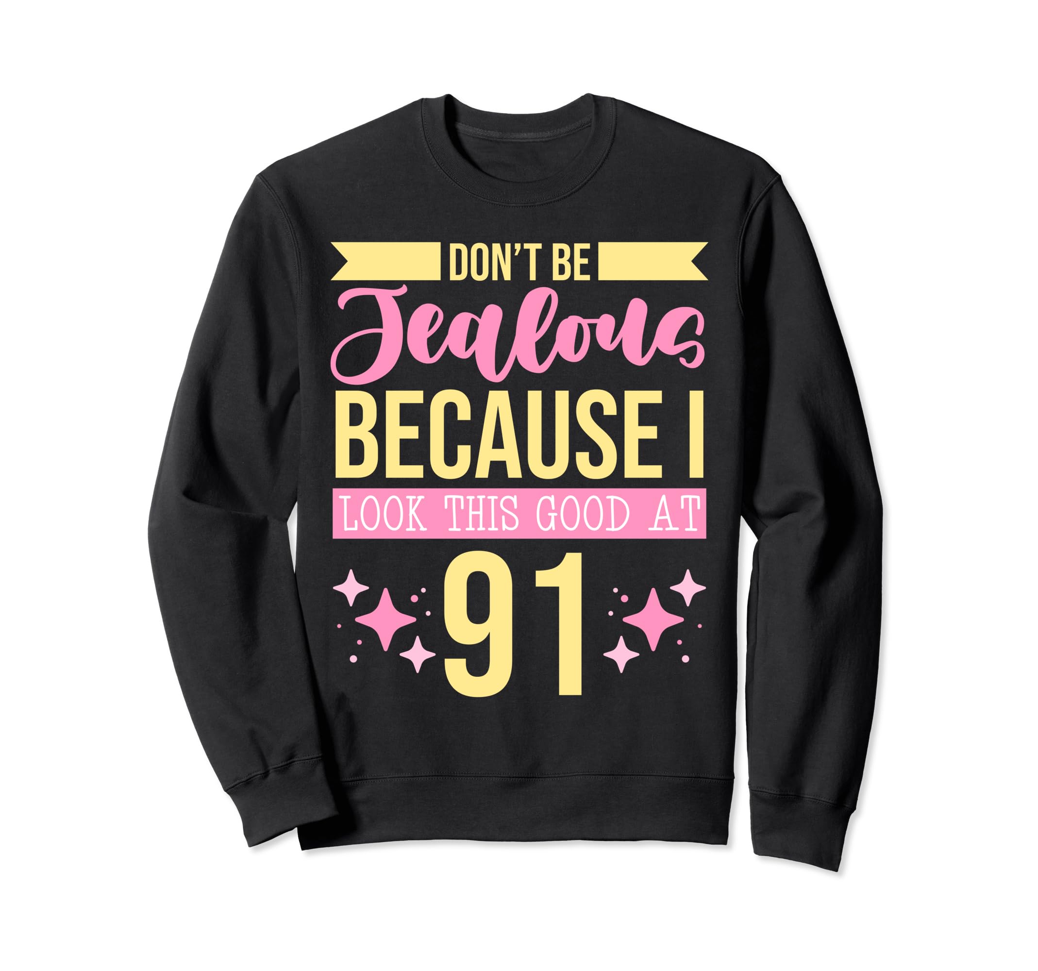 Dont Be Jealous Because I This Sweatshirt - Custom Art Print Men Women - T-Shirt, Sweatshirt, Hoodie