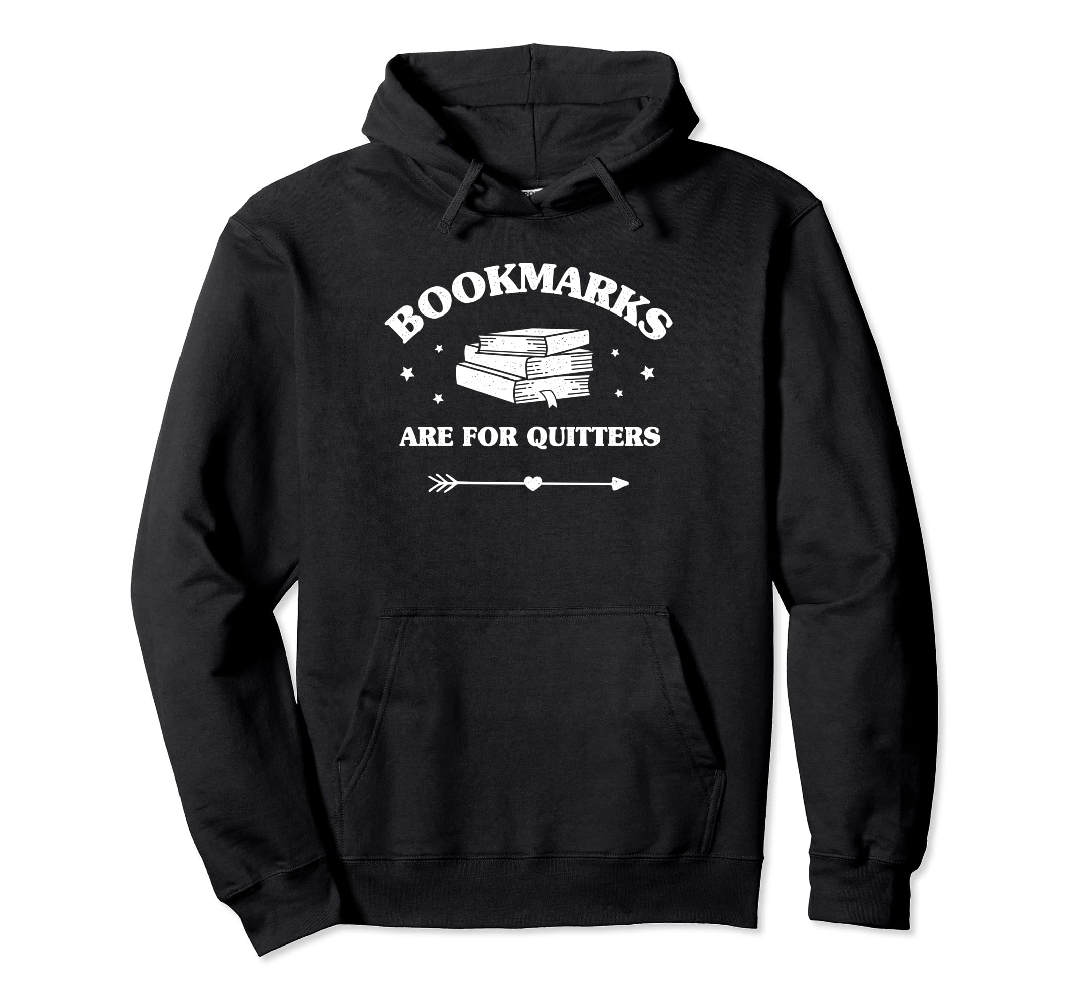 Bookmarks Are Quitters Funny Book Lovers Hoodie - Graphic Print Unisex - T-Shirt, Sweatshirt, Hoodie