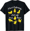 Ducks Most Definitely Not All in A Row Funny Men Women Kids T-Shirt Unisex T-shirt, Sweatshirt, Hoodie, Long Sleeve Tee - T-Shirt, Sweatshirt, Hoodie