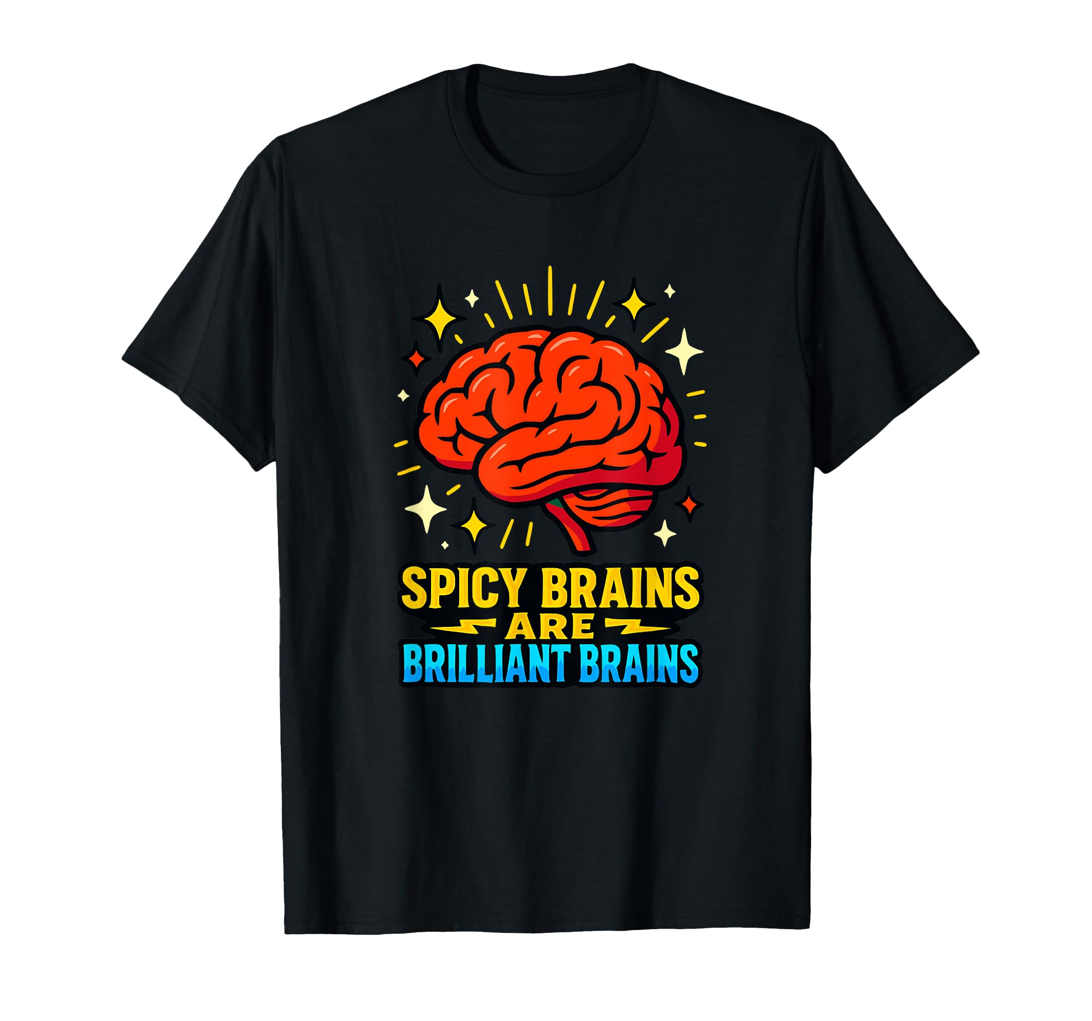 Spicy Brains Are Brilliant Brains T-Shirt - Novelty Apparel for Adults - T-Shirt, Sweatshirt, Hoodie