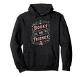 Books Are Friends Bibliophile Librarian Hoodie - Unique Graphic Men Women - T-Shirt, Sweatshirt, Hoodie