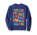 Groovy Overstimulated Moms Club Sweatshirt - Aesthetic Graphic Unisex - T-Shirt, Sweatshirt, Hoodie