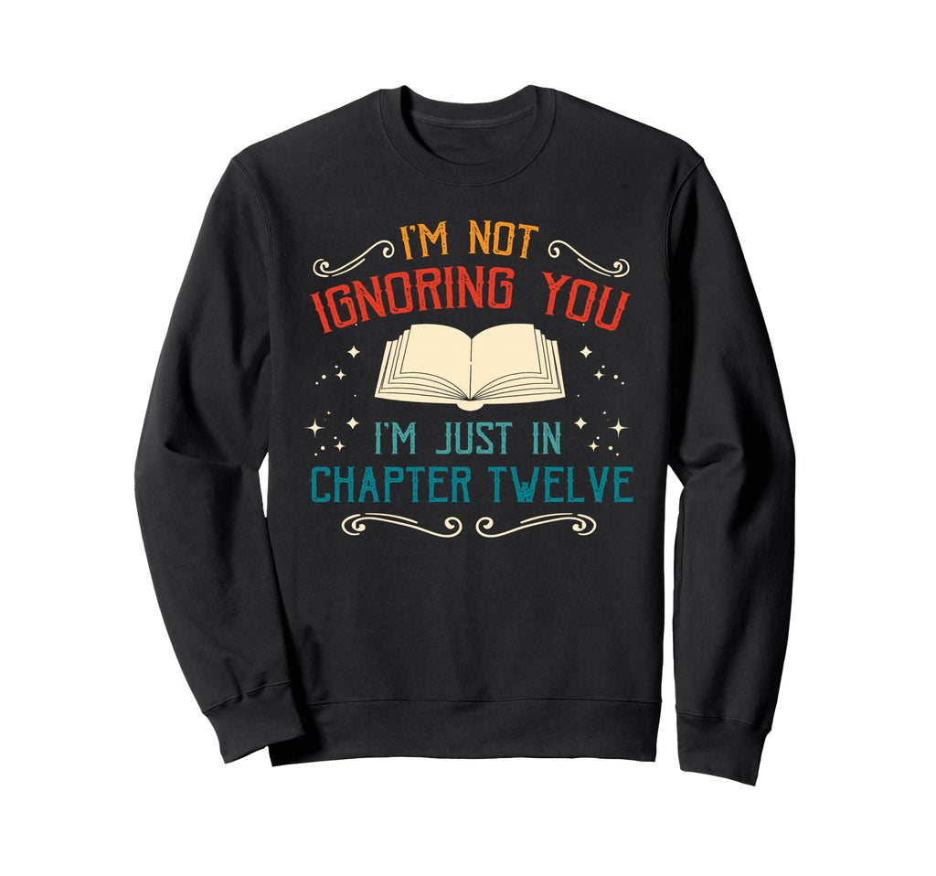 Im Just Chapter Twelve Book Sweatshirt - Aesthetic Graphic for Adults - T-Shirt, Sweatshirt, Hoodie