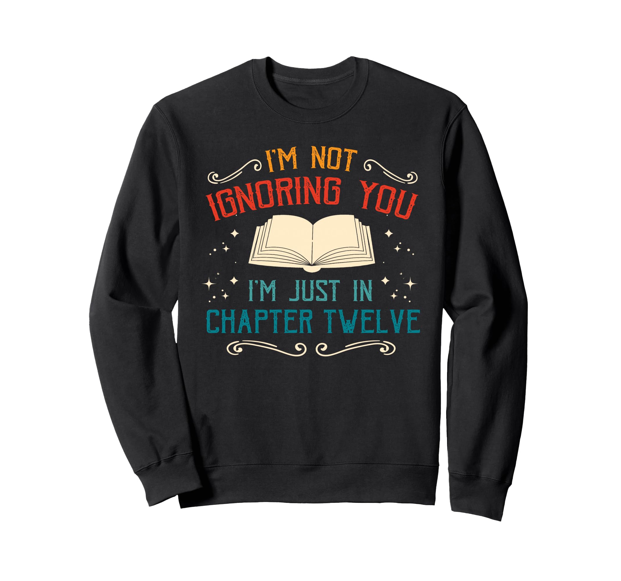 Im Just Chapter Twelve Book Sweatshirt - Aesthetic Graphic for Adults - T-Shirt, Sweatshirt, Hoodie