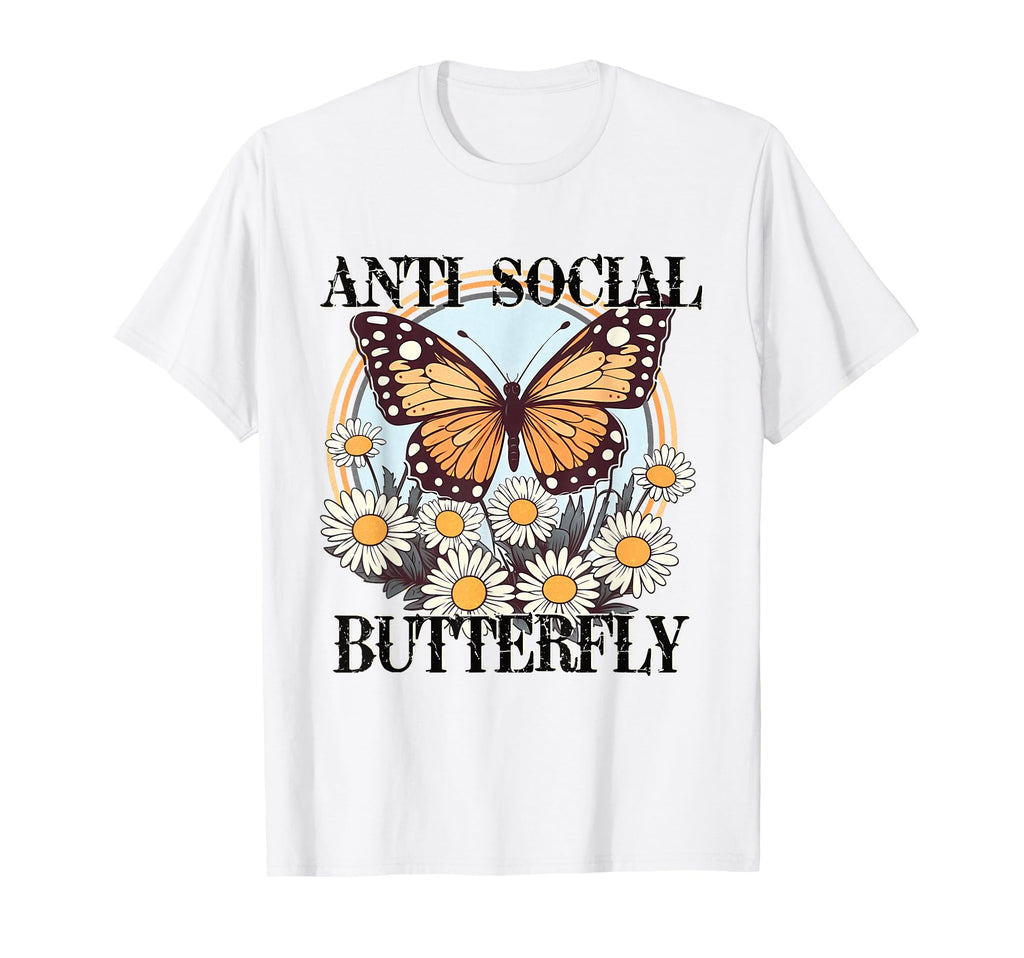 Anti Social Butterfly Daisy Flowers T-Shirt - Fun Novelty Design Men Women - T-Shirt, Sweatshirt, Hoodie