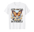 Anti Social Butterfly Daisy Flowers T-Shirt - Fun Novelty Design Men Women - T-Shirt, Sweatshirt, Hoodie
