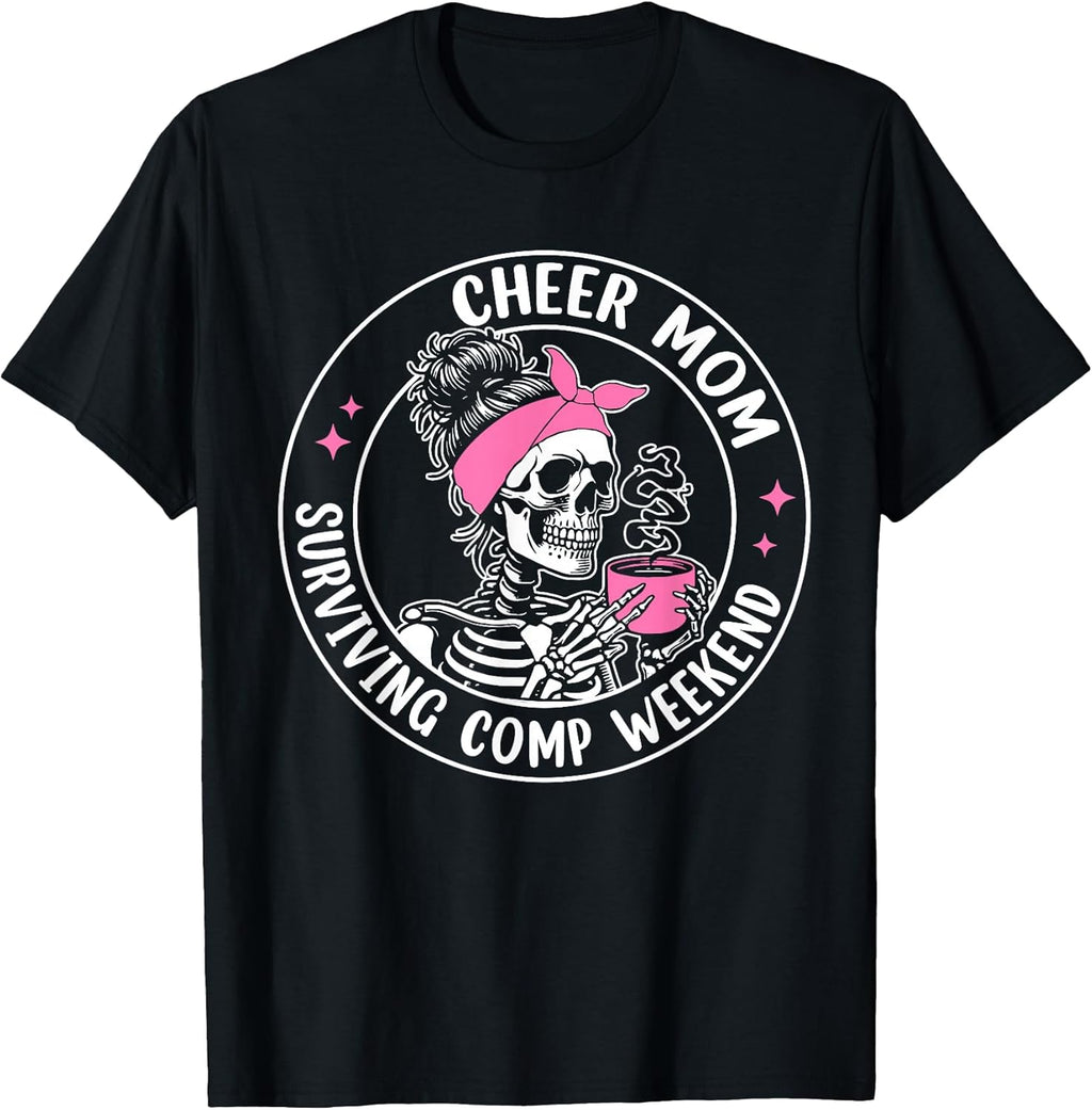 Funny Cheer Mom Surviving Comp Weekend Shirt Unisex T-shirt, Sweatshirt, Hoodie, Long Sleeve Tee - T-Shirt, Sweatshirt, Hoodie