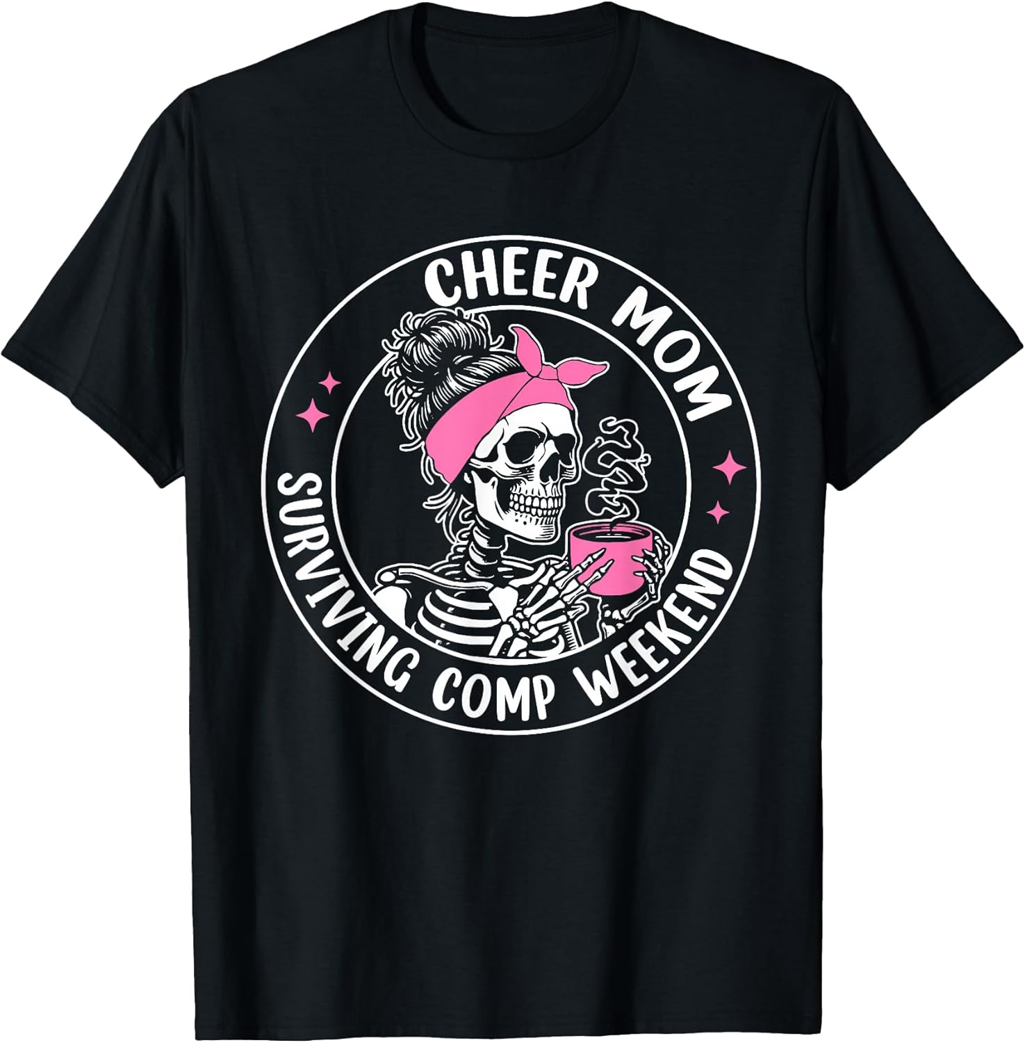 Funny Cheer Mom Surviving Comp Weekend Shirt Unisex T-shirt, Sweatshirt, Hoodie, Long Sleeve Tee - T-Shirt, Sweatshirt, Hoodie