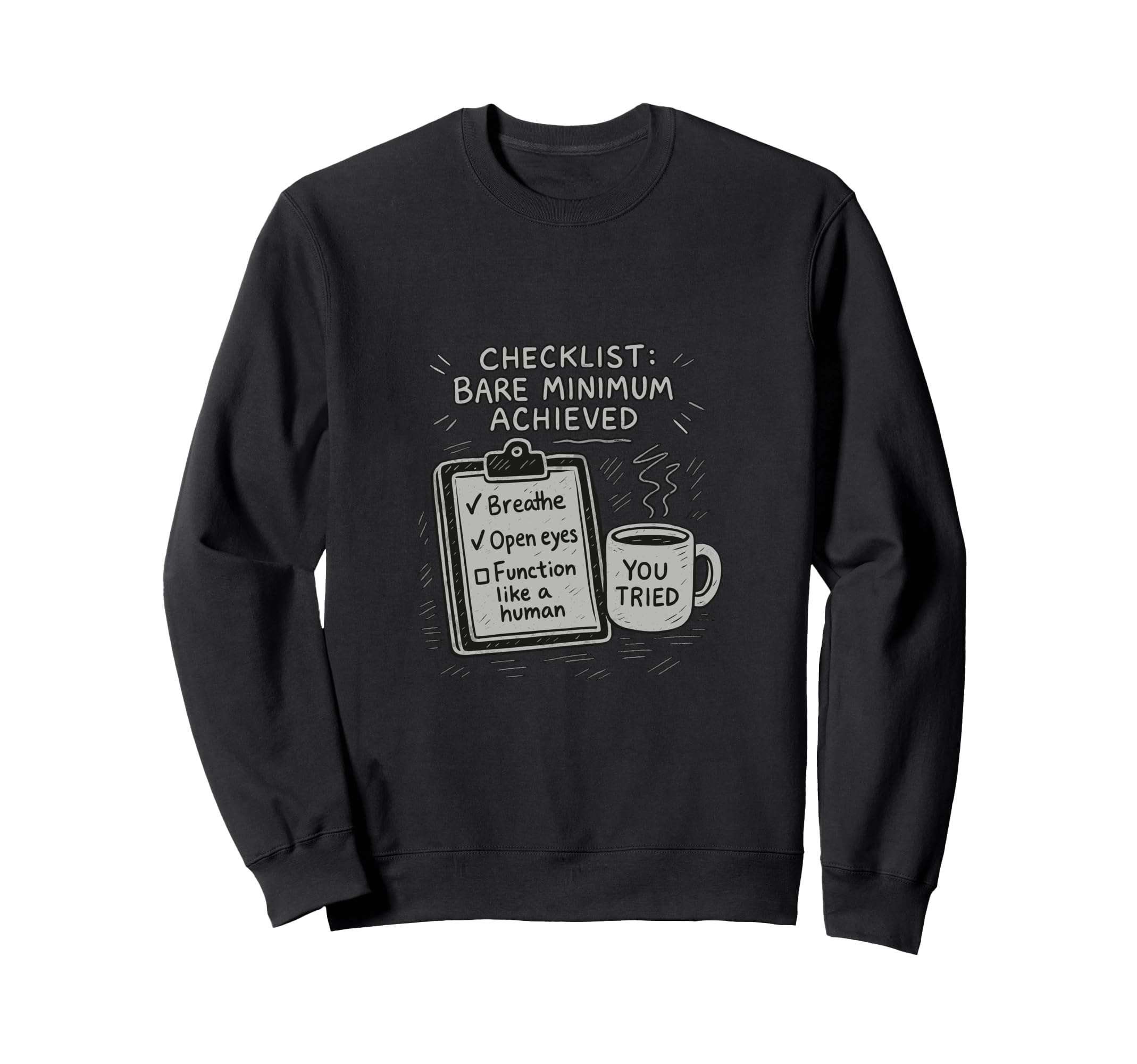 Funny Checklist Bare Minimum Sweatshirt - Novelty Apparel for Adults - T-Shirt, Sweatshirt, Hoodie