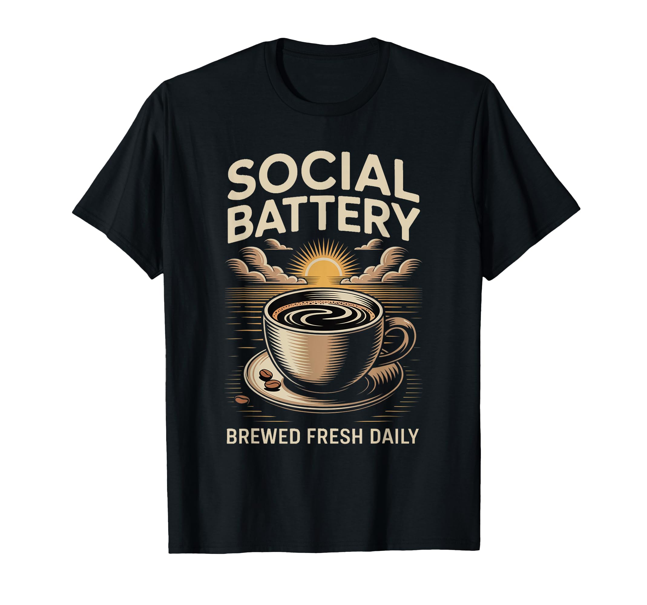 Social Battery Brewed Fresh Daily Funny T-Shirt - Graphic Print Men Women - T-Shirt, Sweatshirt, Hoodie