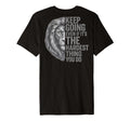 Keep Going Even If Its Hardest Thing You T-Shirt - Minimalist Print Unisex - T-Shirt, Sweatshirt, Hoodie