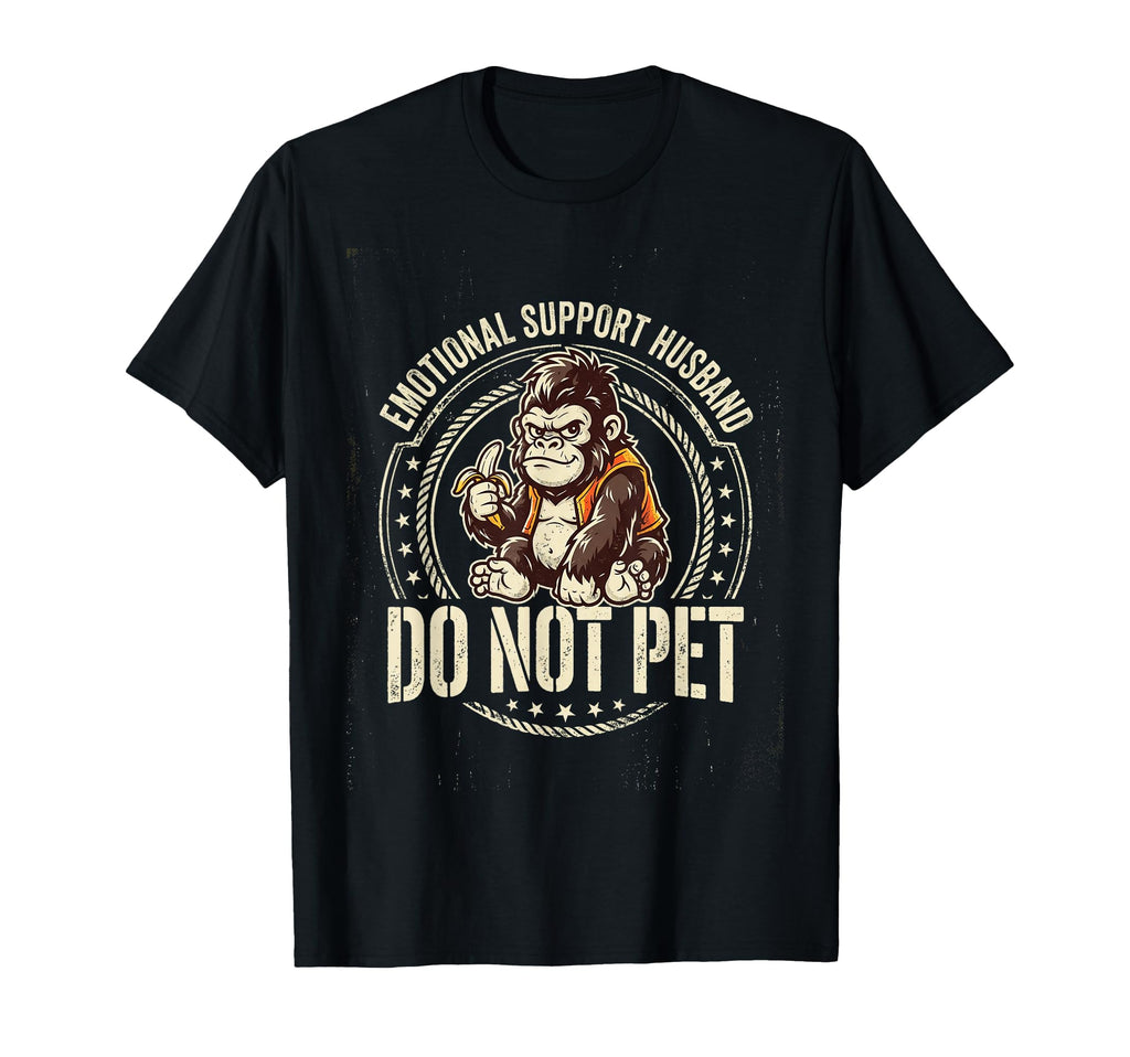 Emotional Support Husband Do Not Pet T-Shirt - Minimalist Print Unisex - T-Shirt, Sweatshirt, Hoodie