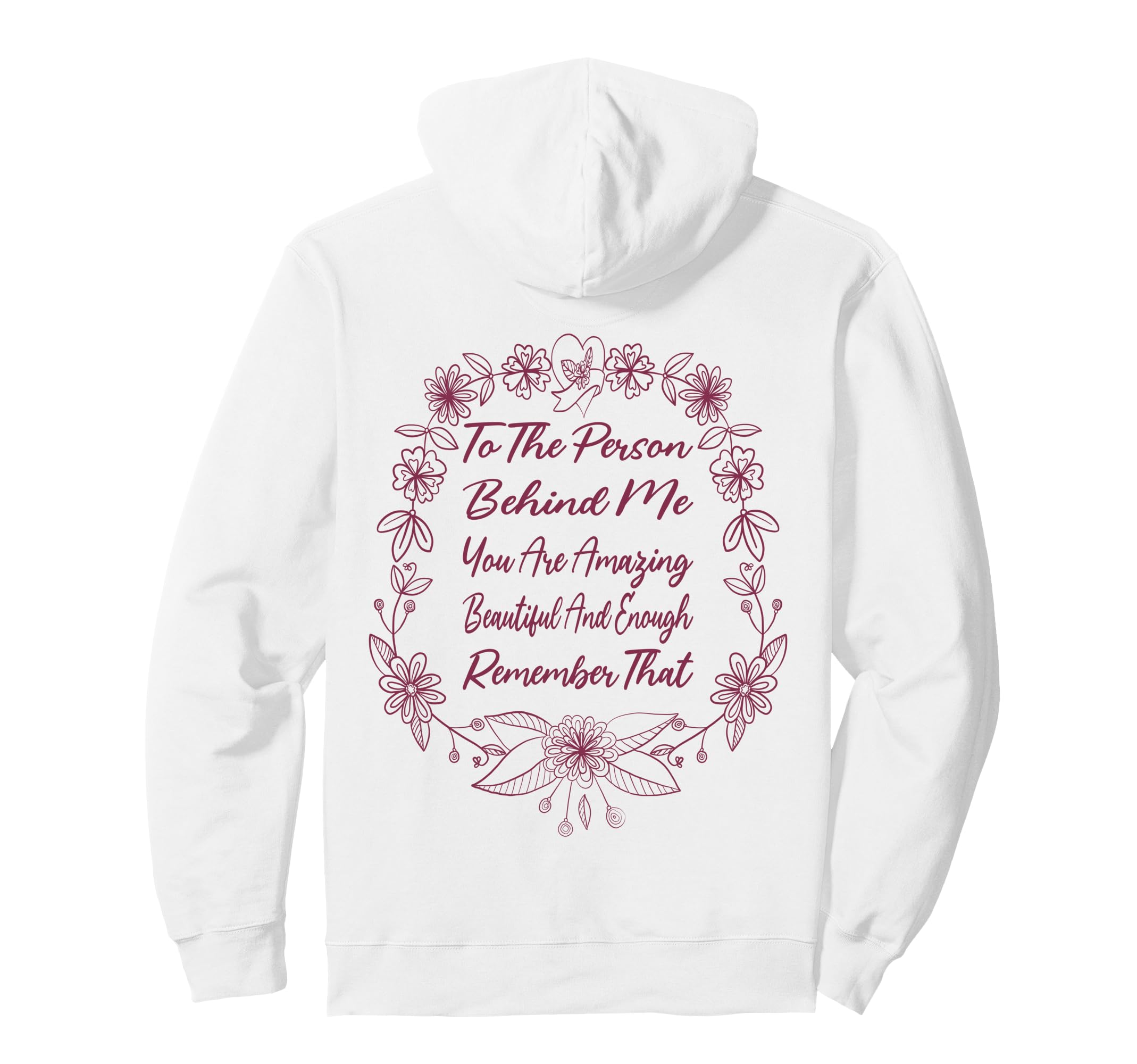 To Person Behind Me You Are Amazing Hoodie - Novelty Apparel Men Women - T-Shirt, Sweatshirt, Hoodie