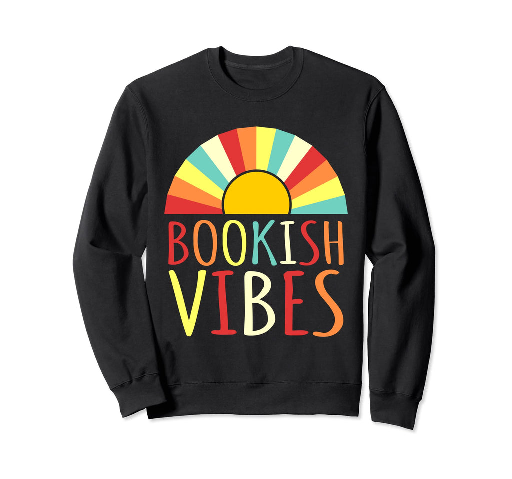Bookish Vibes Funny Book Reader Sweatshirt - Unique Graphic for Adults - T-Shirt, Sweatshirt, Hoodie