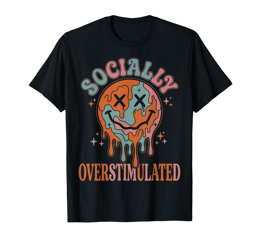 Socially Overstimulated Funny Introvert T-Shirt - Streetwear Style Unisex - T-Shirt, Sweatshirt, Hoodie