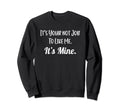 Self Love Its Not Your Job To Like Sweatshirt - Trendy Graphic for Adults - T-Shirt, Sweatshirt, Hoodie