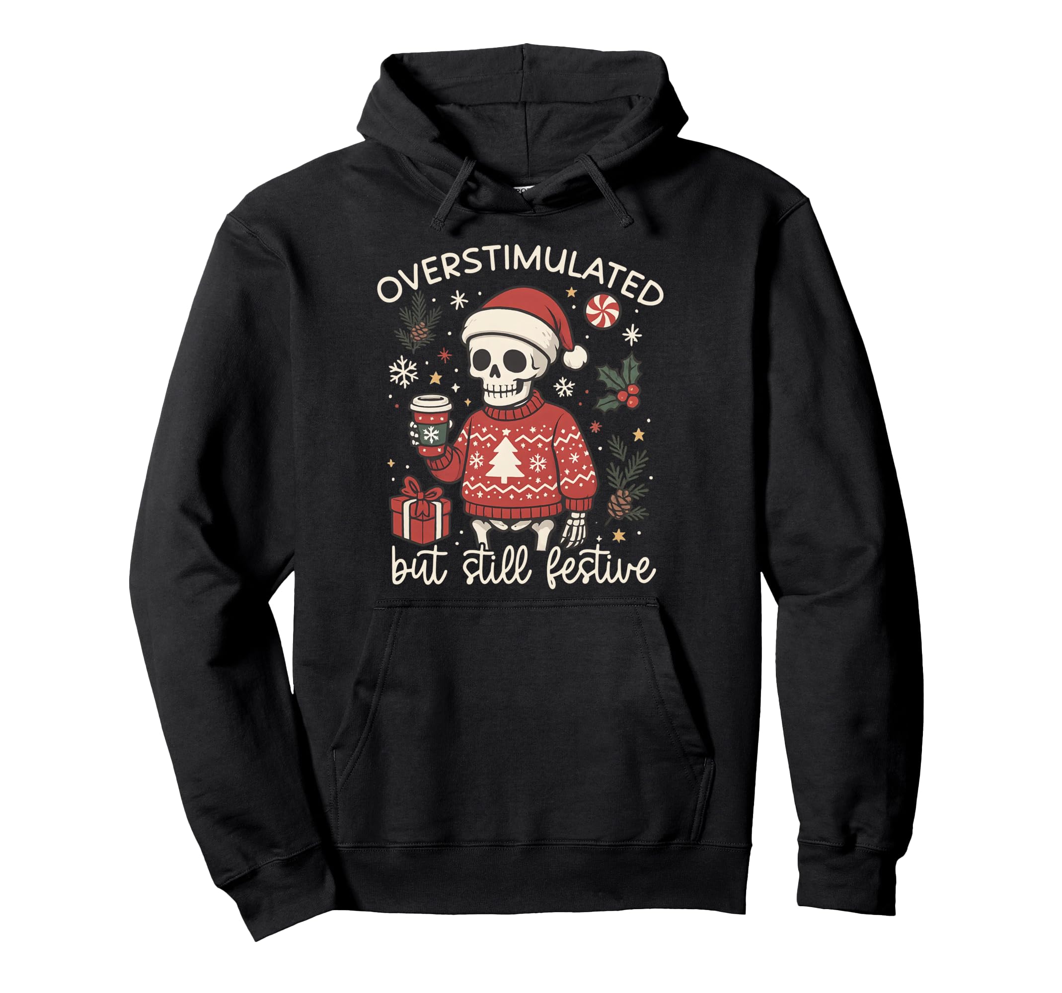 Santa Skeleton Overstimulated But Hoodie - Minimalist Print for Adults - T-Shirt, Sweatshirt, Hoodie