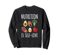 Nutrition Is Self Love Self Care Sweatshirt - Trendy Graphic Unisex - T-Shirt, Sweatshirt, Hoodie
