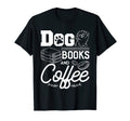 Dog Books And Coffee Caffeine Lover T-Shirt - Graphic Print for Adults - T-Shirt, Sweatshirt, Hoodie