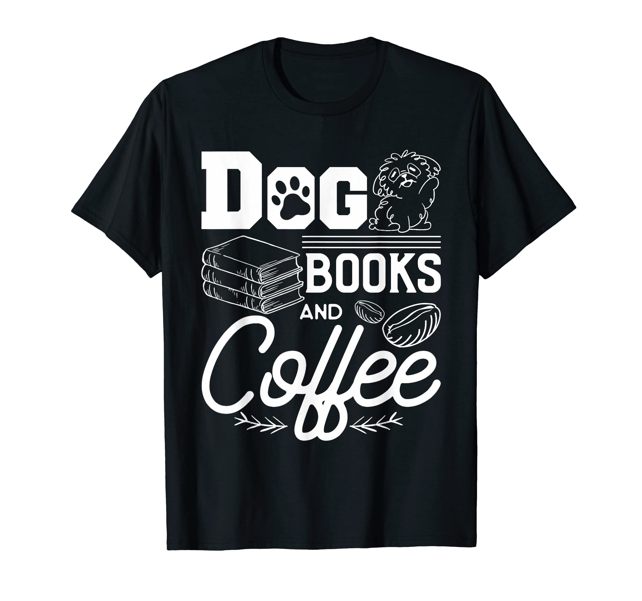 Dog Books And Coffee Caffeine Lover T-Shirt - Graphic Print for Adults - T-Shirt, Sweatshirt, Hoodie
