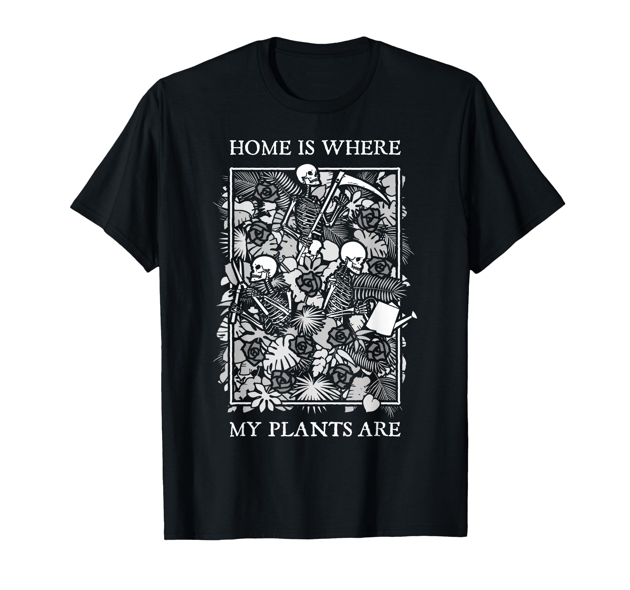 Home Is Where My Plants Are Skull T-Shirt - Streetwear Style Men Women - T-Shirt, Sweatshirt, Hoodie