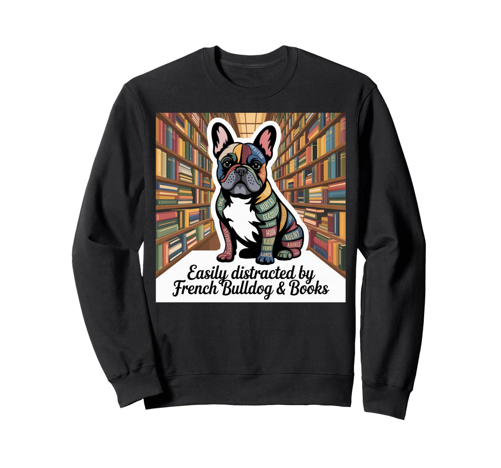 French Bulldog Dog Books Nerds Book Sweatshirt - Streetwear Style Unisex - T-Shirt, Sweatshirt, Hoodie