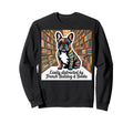 French Bulldog Dog Books Nerds Book Sweatshirt - Streetwear Style Unisex - T-Shirt, Sweatshirt, Hoodie