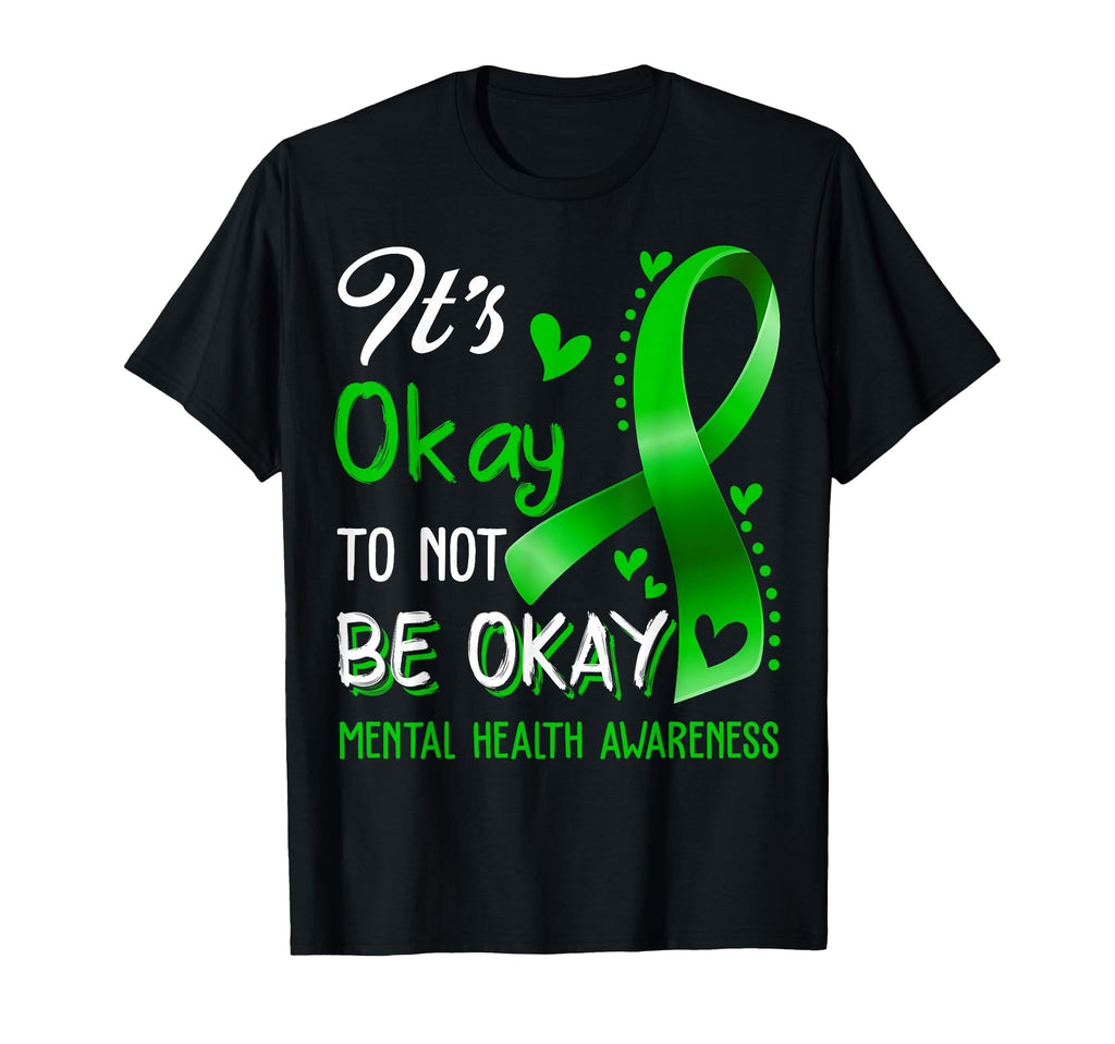 Its Okay To Not Be Okay Green Ribbon T-Shirt - Graphic Print Men Women - T-Shirt, Sweatshirt, Hoodie