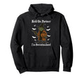 Hold Partner Im Overstimulated Funny Hoodie - Trendy Graphic Unisex - T-Shirt, Sweatshirt, Hoodie