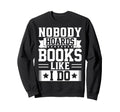 Book Lover Bookworm Storytelling Sweatshirt - Custom Art Print Men Women - T-Shirt, Sweatshirt, Hoodie