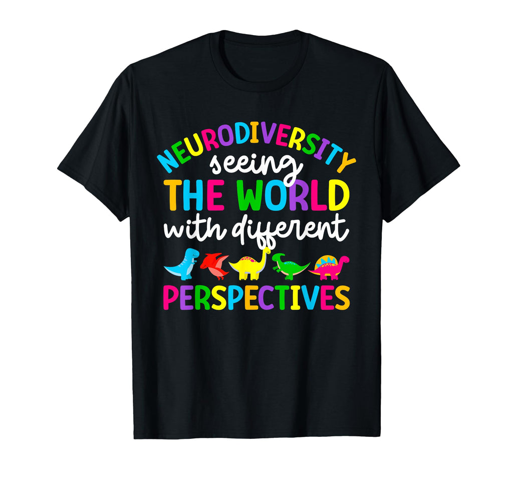 Neurodiversity Neurodivergent Autism Month T-Shirt - Novelty Apparel Unisex - T-Shirt, Sweatshirt, Hoodie