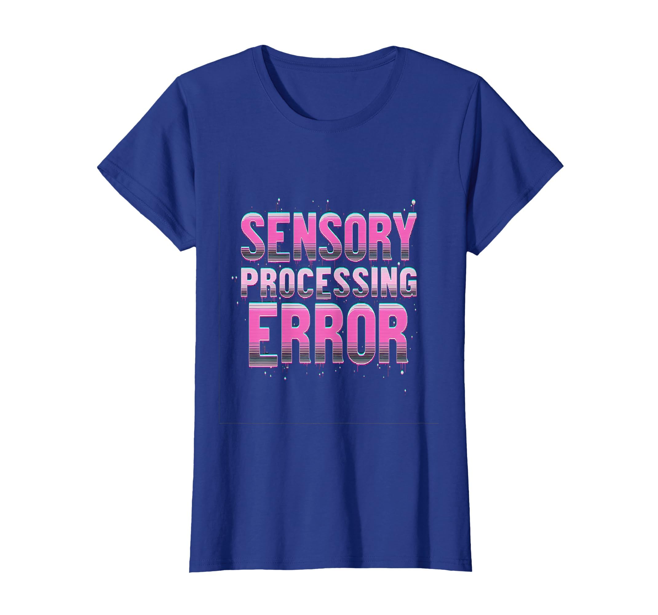 Sensory Processing Error Overstimulated T-Shirt - Unique Graphic Men Women - T-Shirt, Sweatshirt, Hoodie