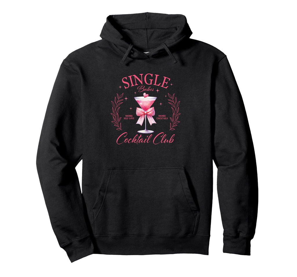 Single Babes Cocktail Club Self Love Hoodie - Custom Art Print for Adults - T-Shirt, Sweatshirt, Hoodie