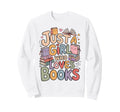 Just Who Loves Books Bookish Readers Sweatshirt - Graphic Print for Adults - T-Shirt, Sweatshirt, Hoodie