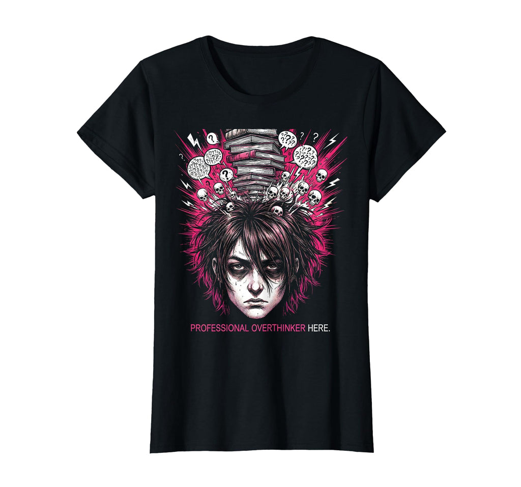 Professional Overthinker Here Emo T-Shirt - Unique Graphic Men Women - T-Shirt, Sweatshirt, Hoodie