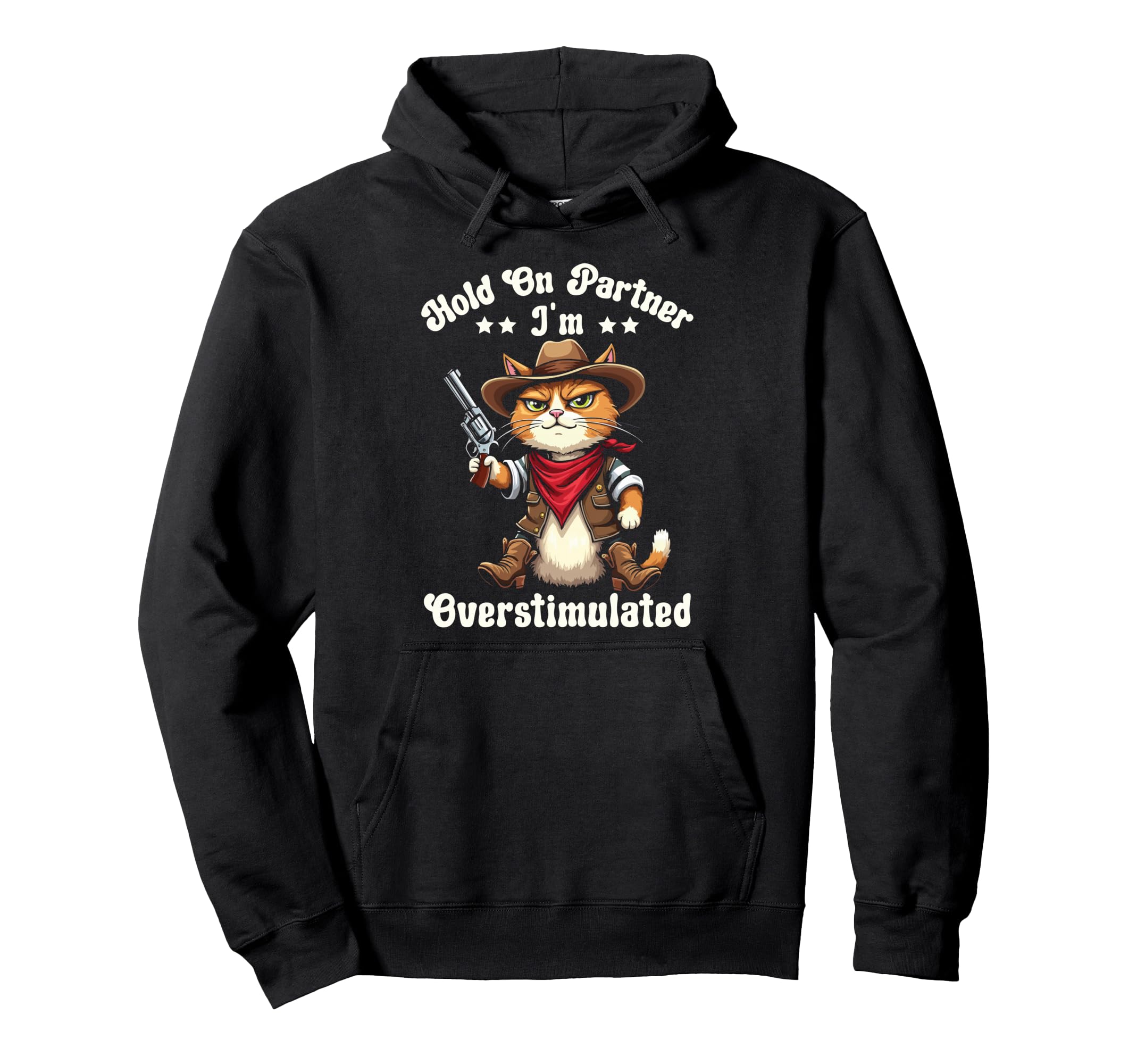 Hold Partner Im Overstimulated Funny Animal Hoodie - Graphic Print Unisex - T-Shirt, Sweatshirt, Hoodie