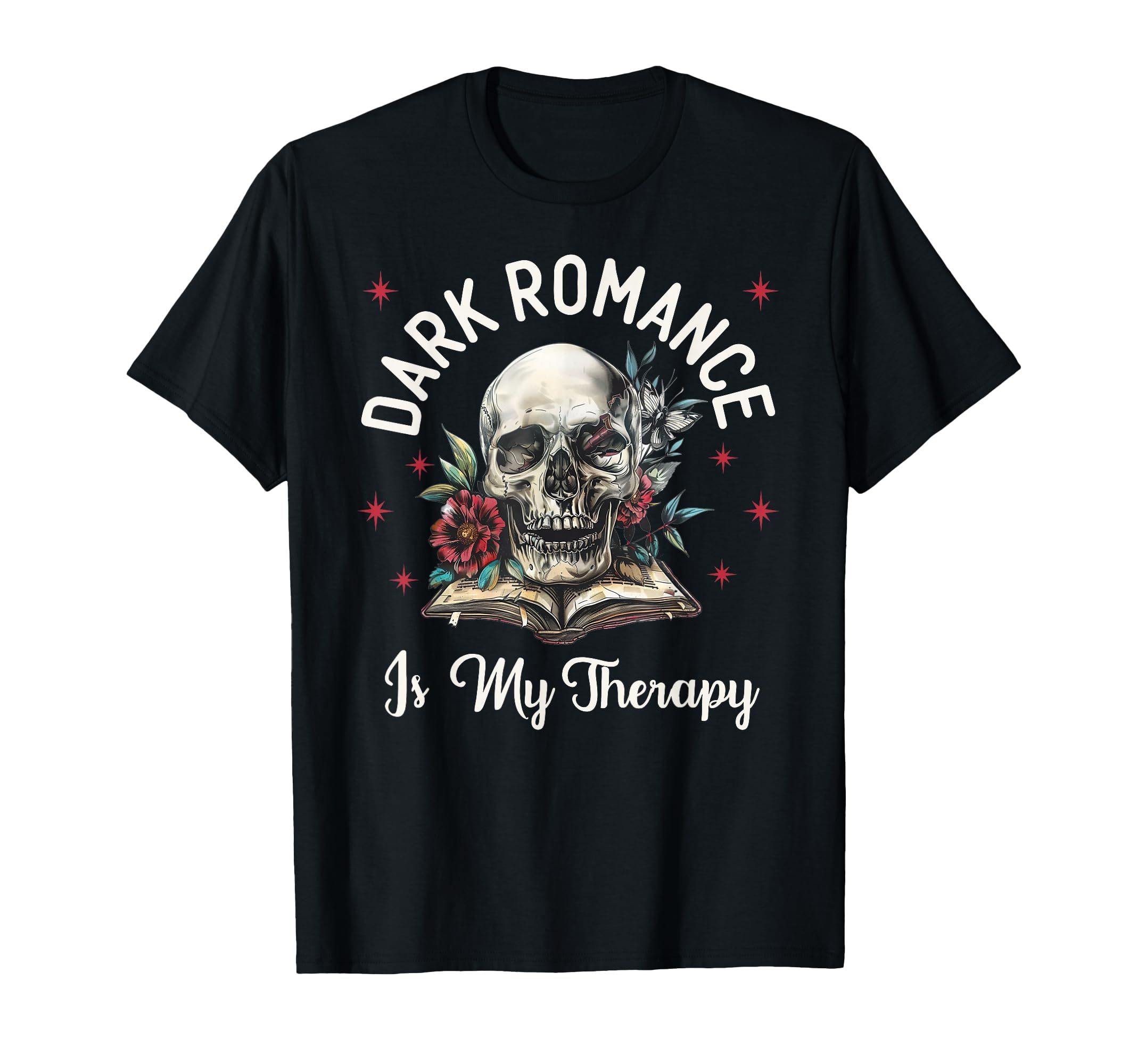 Dark Romance Is My Therapy Book Lover T-Shirt - Novelty Apparel Men Women - T-Shirt, Sweatshirt, Hoodie