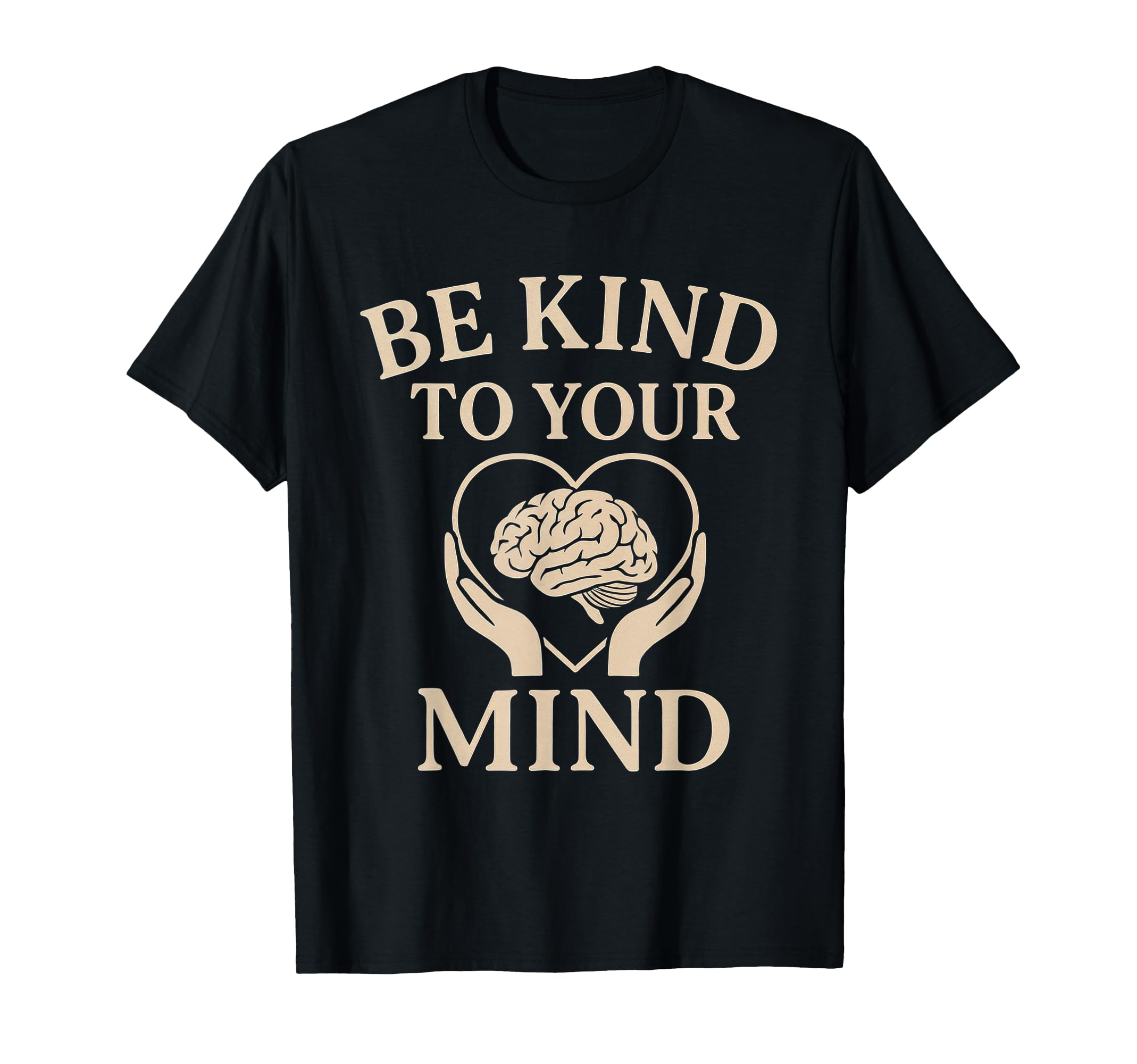 Be Kind To Your Mind Mental Health T-Shirt - Aesthetic Graphic Men Women - T-Shirt, Sweatshirt, Hoodie