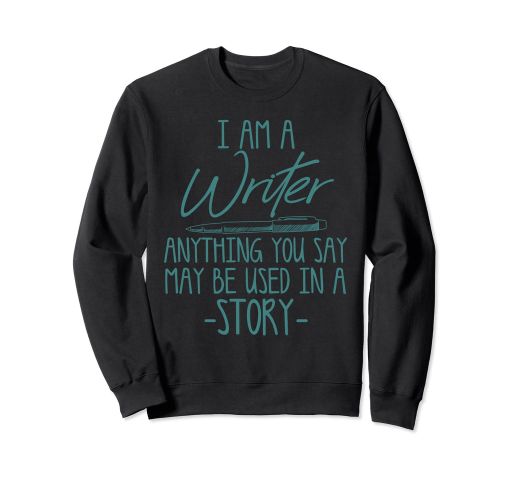 Funny Writing Gift Sweatshirt - Casual Everyday Wear for Adults - T-Shirt, Sweatshirt, Hoodie