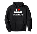 I Heart Book Nerds Funny Book Readers Hoodie - Unique Graphic Unisex - T-Shirt, Sweatshirt, Hoodie