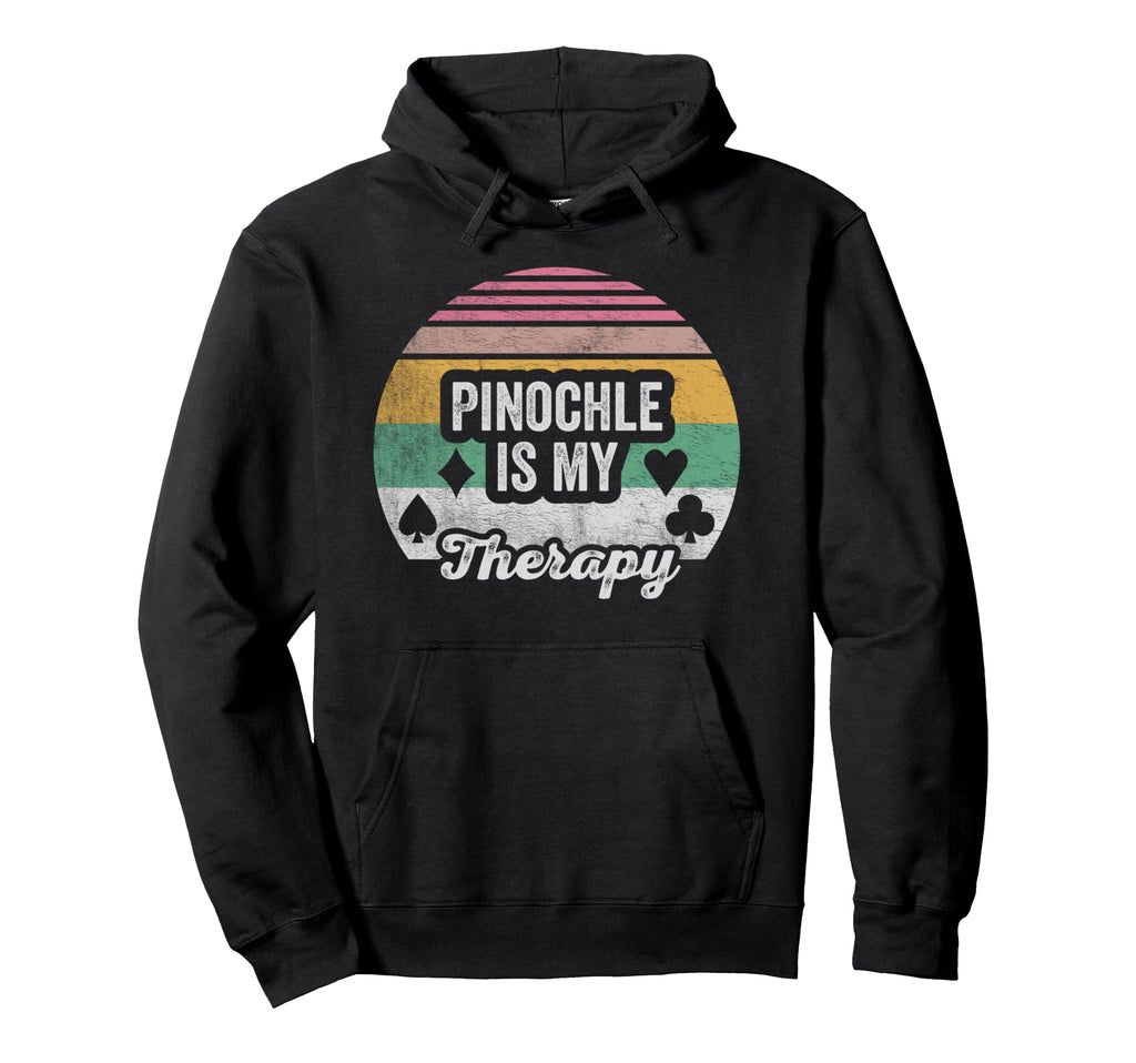Pinochle Player Pinochle Is My Therapy Hoodie - Trendy Graphic Men Women - T-Shirt, Sweatshirt, Hoodie