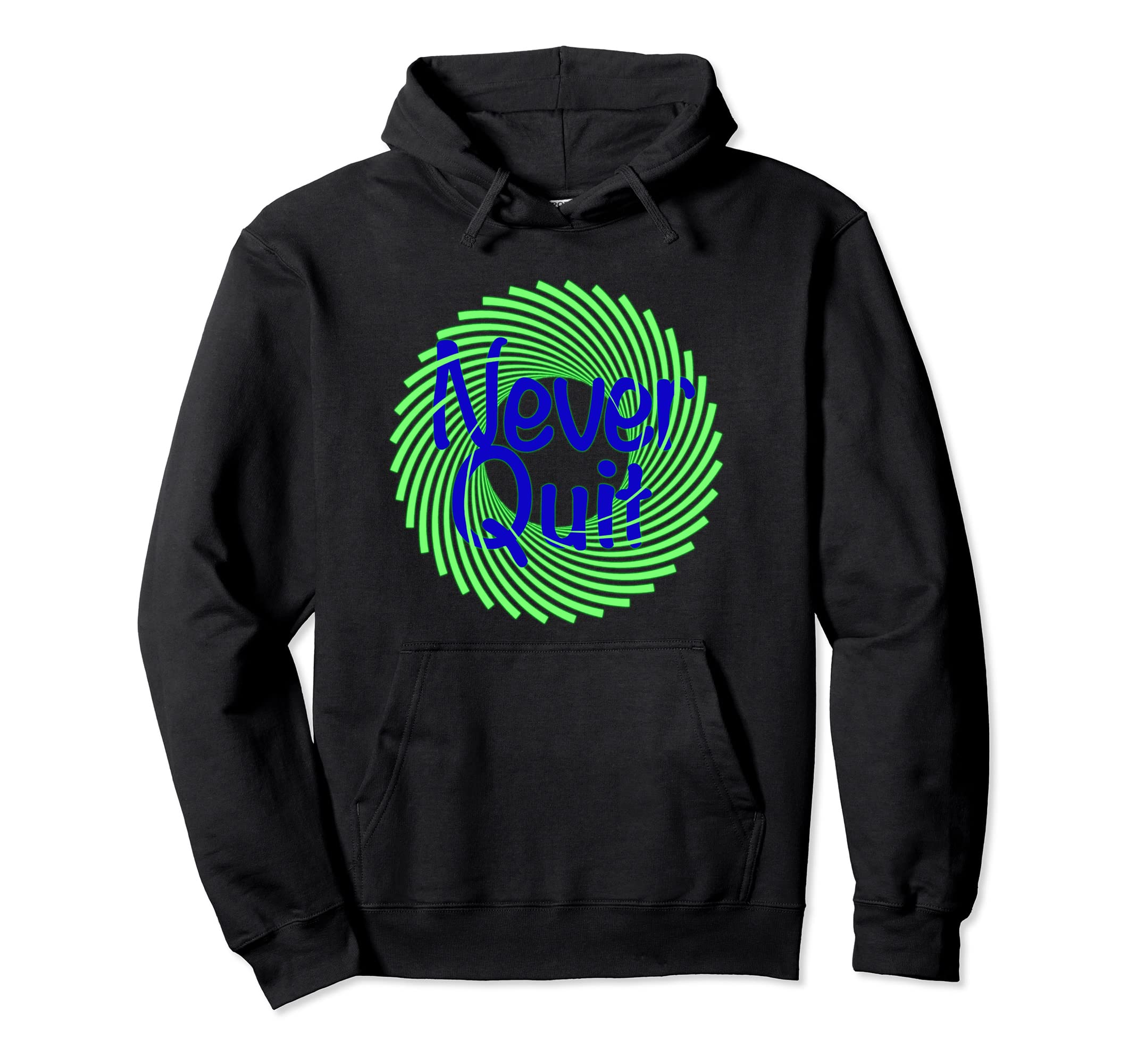 Keep Going Dont Quit Motivational Hoodie - Trendy Graphic Men Women - T-Shirt, Sweatshirt, Hoodie