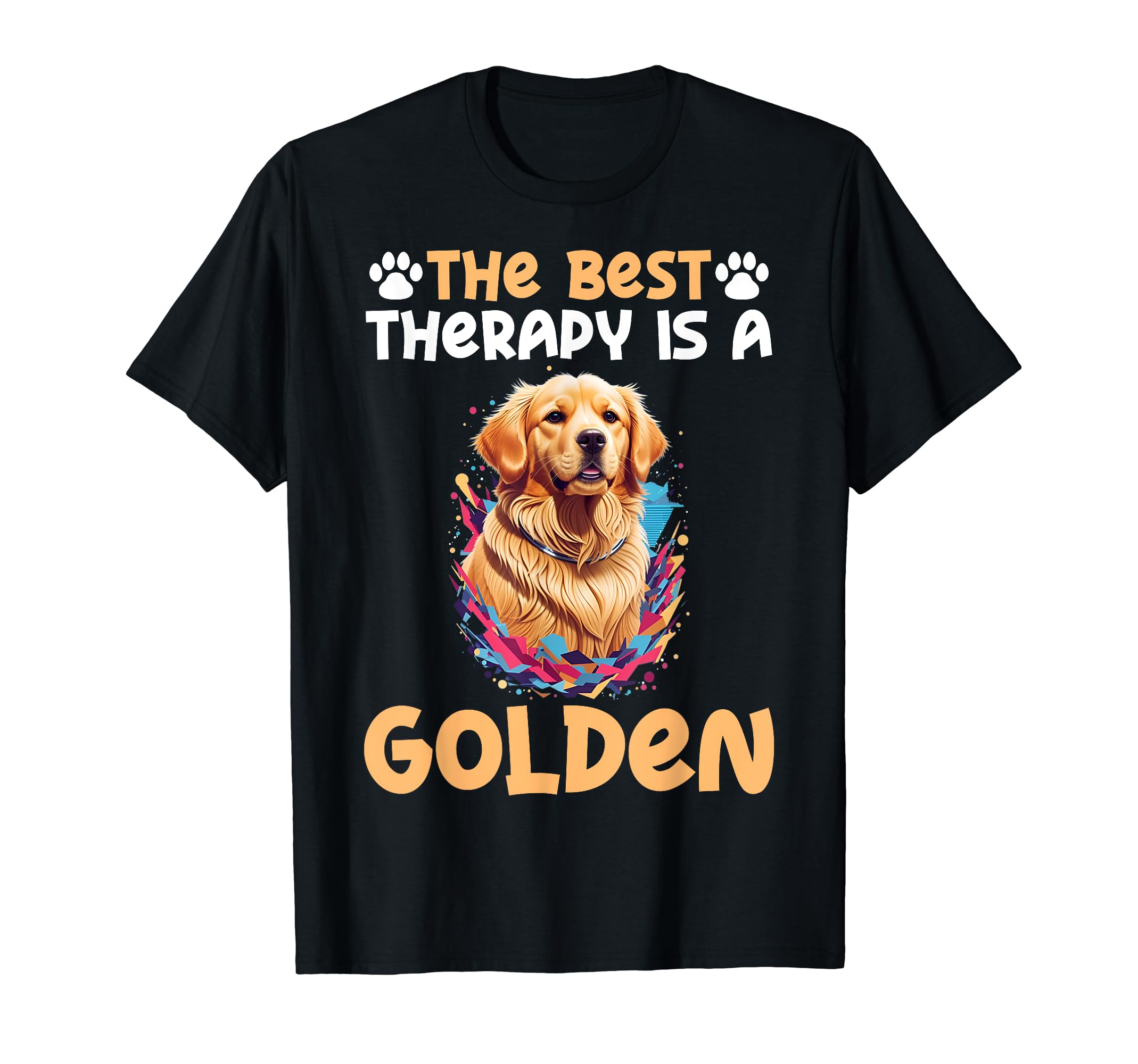 Best Therapy Is Golden Retriever Dog T-Shirt - Custom Art Print Men Women - T-Shirt, Sweatshirt, Hoodie