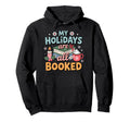 My Holidays Are All Booked Book Lover Hoodie - Graphic Print Unisex - T-Shirt, Sweatshirt, Hoodie